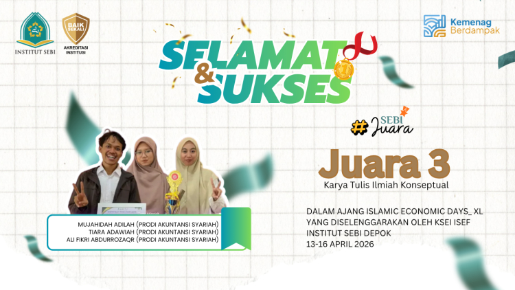 Juara 3,  Karya Tulis Ilmiah Konseptual, Islamic Economic Days_ Xl, KSEI IsEF INSTITUT SEBI DEPOK 13-16 APRIL 2026